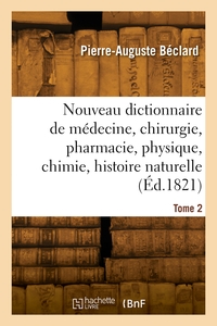 Picture of Nouveau dictionnaire de médecine, chirurgie, pharmacie, physique, chimie, histoire naturelle. Tome 2