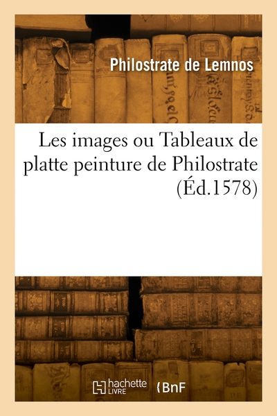 Picture of Les images ou Tableaux de platte peinture de Philostrate