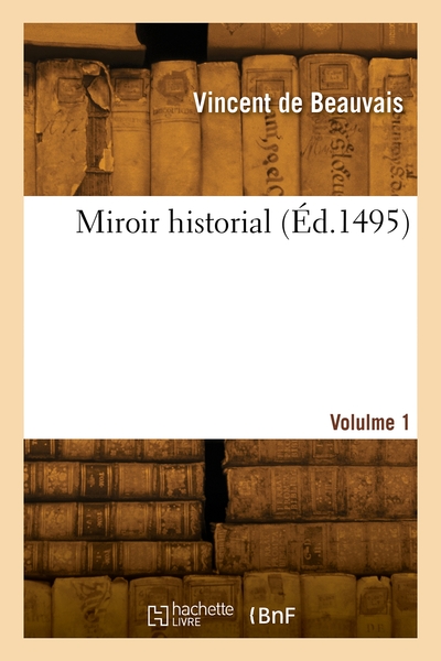 Picture of Miroir historial. Volulme 1