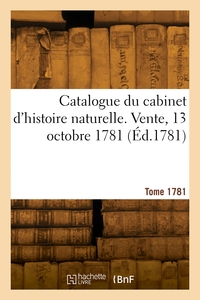 Picture of Catalogue du cabinet d'histoire naturelle. Vente, 13 octobre 1781