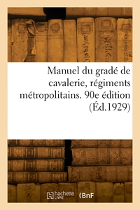 Image de Manuel du gradé de cavalerie, régiments métropolitains. 90e édition