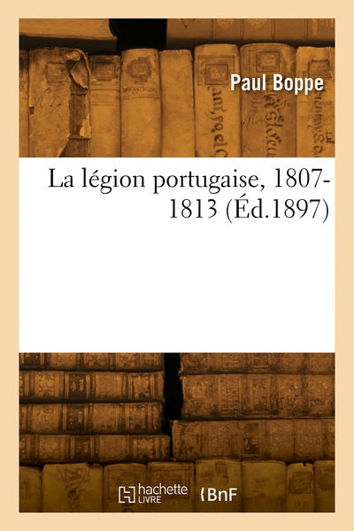 Image de La légion portugaise, 1807-1813