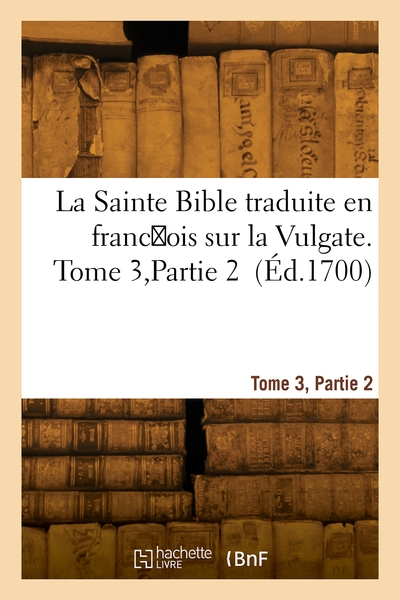 Picture of La Sainte Bible, traduite en franc ois sur la Vulgate. Tome 3, Partie 2