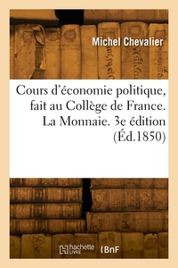 Image de Cours d'économie politique, fait au Collège de France. La Monnaie. 3e édition