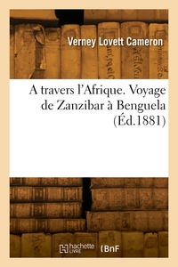 Image de A travers l'Afrique. Voyage de Zanzibar à Benguela