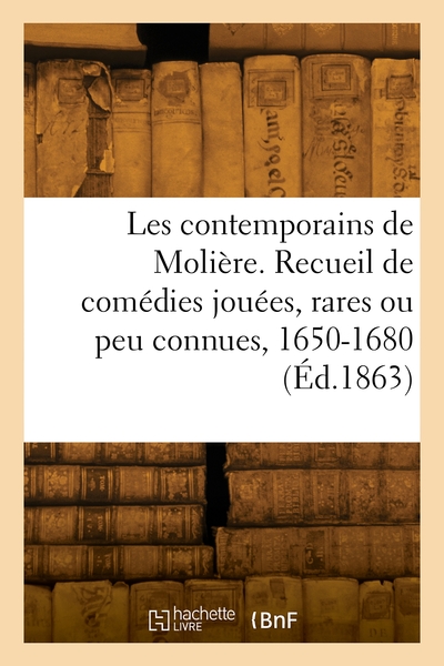 Picture of Les contemporains de Molière. Recueil de comédies jouées, rares ou peu connues, 1650-1680