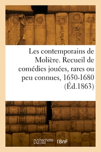 Picture of Les contemporains de Molière. Recueil de comédies jouées, rares ou peu connues, 1650-1680