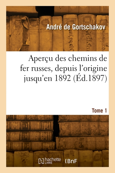 Image de Aperçu des chemins de fer russes, depuis l'origine jusqu'en 1892. Tome 1