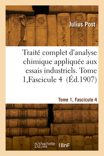 Image de Traité complet d'analyse chimique appliquée aux essais industriels. Tome 1, Fascicule 4