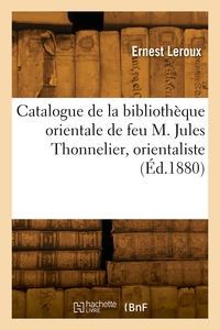 Picture of Catalogue de la bibliothèque orientale de feu M. Jules Thonnelier, orientaliste