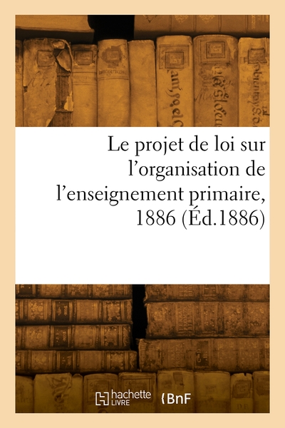 Image de Le projet de loi sur l'organisation de l'enseignement primaire, 1886