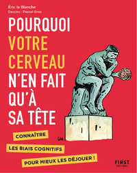 Picture of Pourquoi votre cerveau n'en fait qu'à sa tête - Connaître les biais cognitifs pour mieux les déjouer