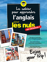 Image de Le cahier pour apprendre l'anglais en vacances ! - Enjoy your trip ! Pour les nuls