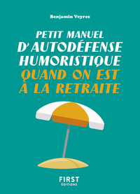 Picture of Petit manuel d'autodéfense humoristique quand on est à la retraite