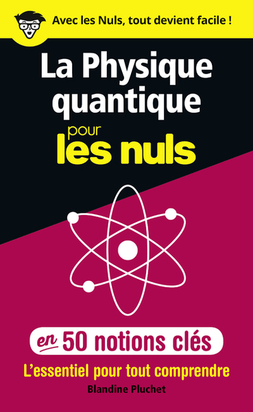 Picture of La physique quantique pour les Nuls en 50 notions clés - L'essentiel pour tout comprendre