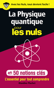 Picture of La physique quantique pour les Nuls en 50 notions clés - L'essentiel pour tout comprendre