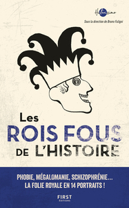 Image de Les Rois fous de l'Histoire