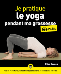 Image de Je pratique le yoga pendant ma grossesse pour les Nuls