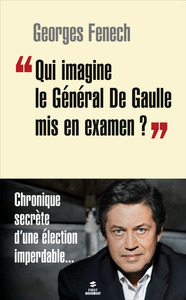 Image de Qui imagine le Général De Gaulle mis en examen ?