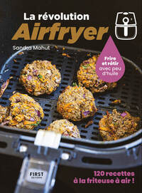 Image de La révolution Airfryer - 120 recettes à la friteuse à air