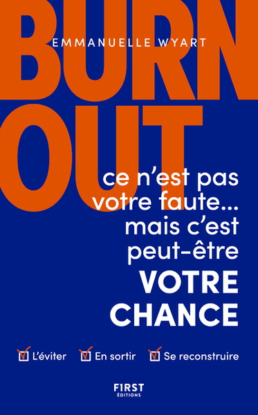 Image de Burn-out : ce n'est pas votre faute mais c'est peut-être votre chance - Comment l'éviter ? Comment s