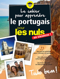 Image de Le cahier pour apprendre le portugais en vacances ! - Tudo ben ! Pour les nuls