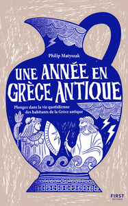 Picture of Une année en Grèce antique - Plongez dans la vie quotidienne des habitants de la Grèce antique
