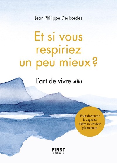 Picture of Et si vous respiriez un peu mieux ? - L'art de vivre Aïki