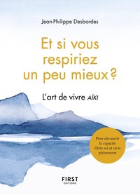 Picture of Et si vous respiriez un peu mieux ? - L'art de vivre Aïki