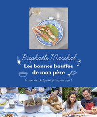 Image de Les bonnes bouffes de mon père - Si Jean Marchal peut le faire, vous aussi !