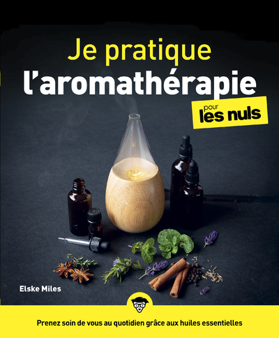 Image de Je pratique l'aromathérapie pour les Nuls