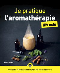 Image de Je pratique l'aromathérapie pour les Nuls