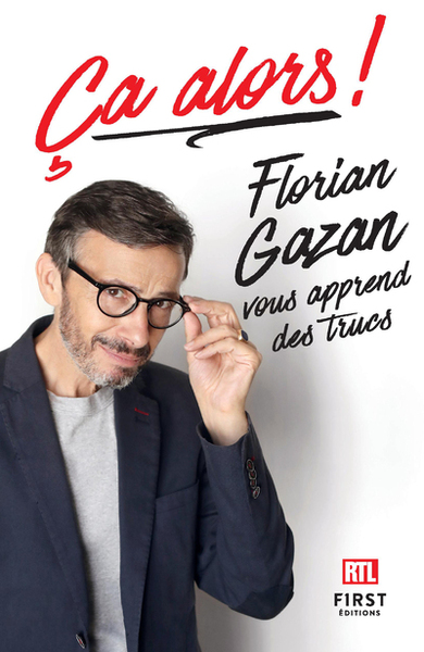 Picture of Ça alors! Florian Gazan vous apprend des trucs