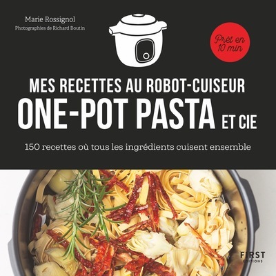 Image de Recettes au robot cuiseur - One-pot pasta et cie - 150 recettes où tous les ingrédients cuisent ense