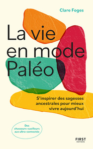 Picture of La vie en mode paléo - S'inspirer des sagesses ancestrales pour mieux vivre aujourd'hui