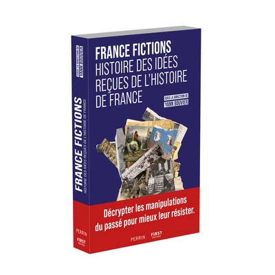 Picture of France Fictions. Histoire des idées reçues de l'histoire de France