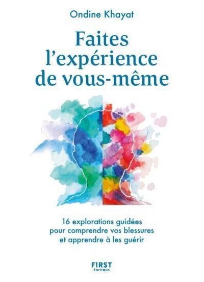 Image de Faites l'expérience de vous-même - 16 explorations guidées pour comprendre vos blessures et apprendr