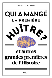 Image de Qui a mangé la première huître ? - Et autres grandes premières de l'Histoire