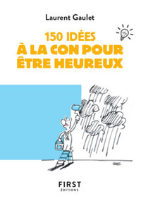 Image de 150 idées à la con pour être heureux