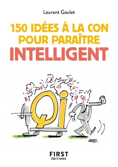 Image de Petit livre de 150 idées à la con pour paraître intelligent