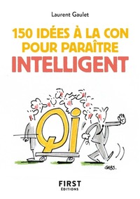 Image de Petit livre de 150 idées à la con pour paraître intelligent