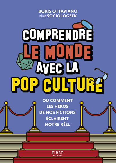 Picture of Comprendre le monde avec la pop culture - Ou comment les héros de nos fictions éclairent notre réel