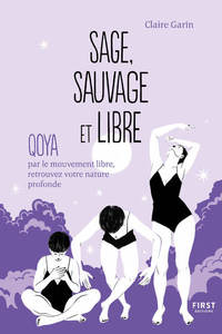 Picture of Sage, sauvage et libre - Qoya par le mouvement libre, retrouvez votre nature profonde
