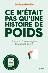 Image de Ce n'était pas qu'une histoire de poids - Journal d'un mangeur (presque) libéré