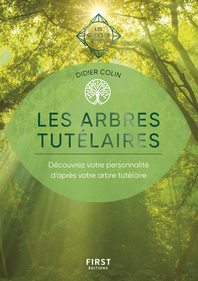 Image de Les arbres tutélaires - Les Guides de l'éveil - Découvrez votre personnalité d'après votre arbre tutélaire