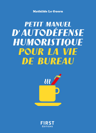 Picture of Petit Manuel d'autodéfense humoristique pour la vie de bureau