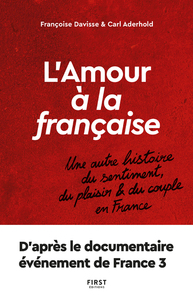Picture of L'amour à la française - Une autre histoire du sentiment, du plaisir et du couple en France