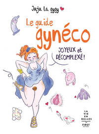Image de Le guide gynéco joyeux et décomplexé !