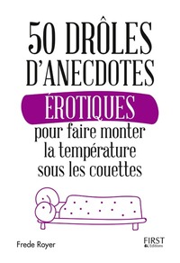 Picture of 50 drôles d'anecdotes érotiques pour faire monter la température sous les couettes