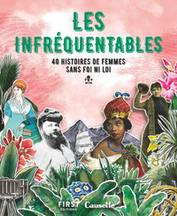Picture of Les Infréquentables - 40 histoires de femmes sans foi ni loi